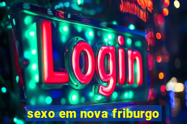 sexo em nova friburgo